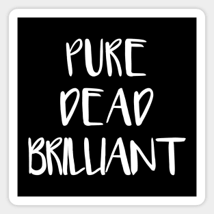 PURE DEAD BRILLIANT, Scots Language Phrase Magnet